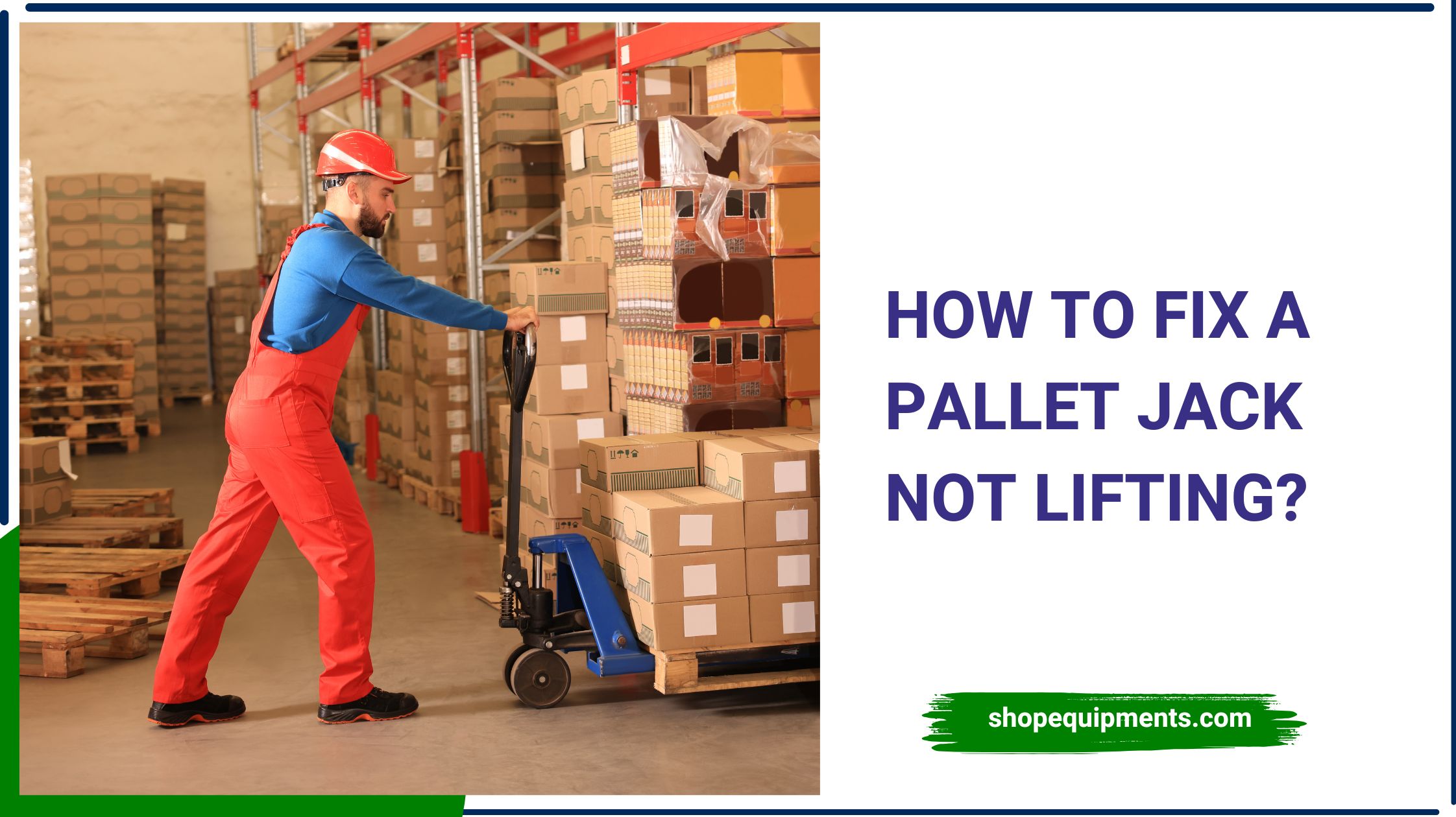 How to Fix a Pallet Jack Not Lifting?